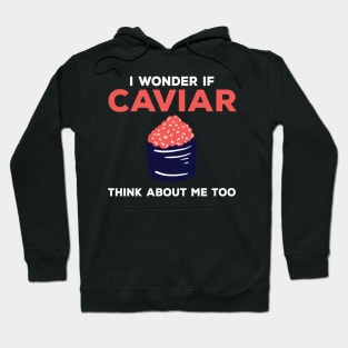 Funny Caviar Lover Quote Love Caviar Brunch Hoodie